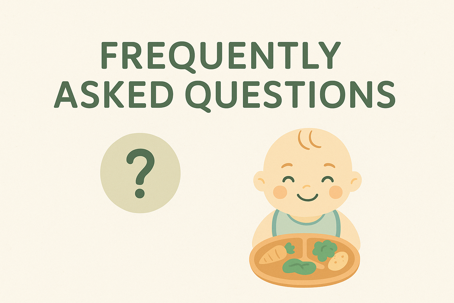 Exploring Baby-Led Weaning and Traditional Spoon-Feeding 3 Illustration of the text 'Frequently Asked Questions' above a cartoon baby holding a plate with vegetables, including a carrot, broccoli, and potato, next to a large question mark in a circle.